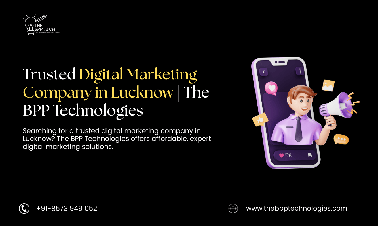 Trusted Digital Marketing Company in Lucknow | The BPP Technologies